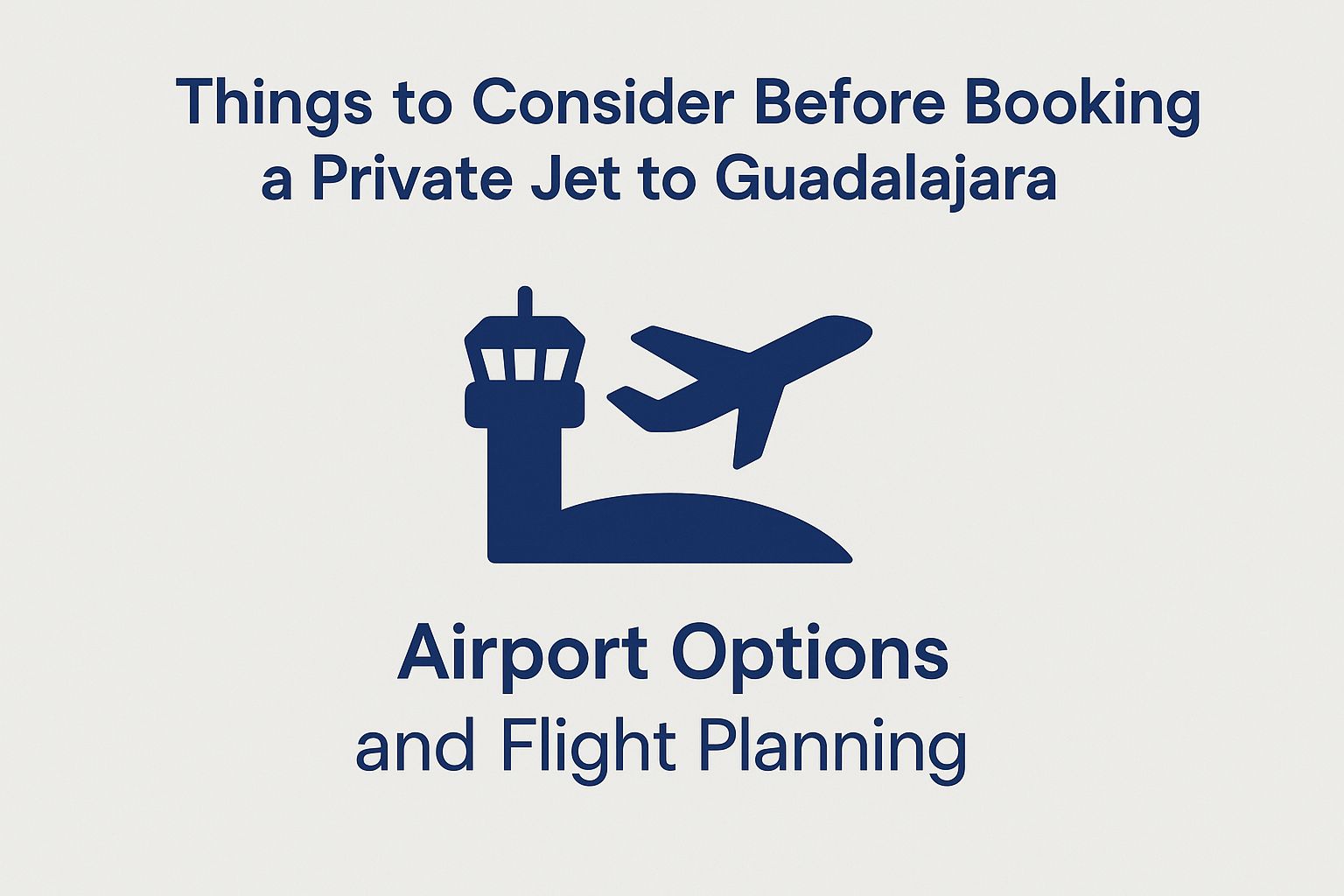 Things to Consider Before Booking a Private Jet to Guadalajara