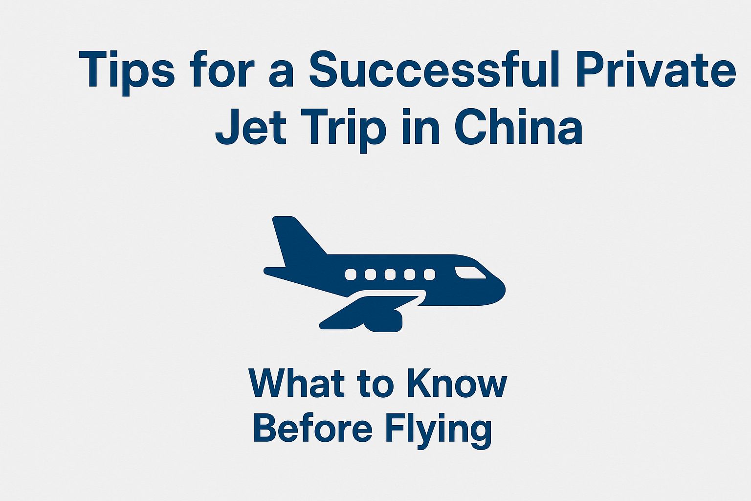 Tips for a Successful Private Jet Trip in China